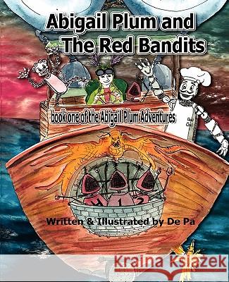 Abigail Plum and the Red Bandits: Book One in the Abigail Plum Adventures De Pa 9780984600731 de Pa Publishing - książka