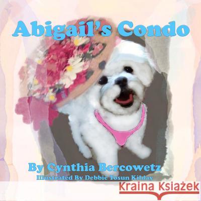 Abigail's Condo Cynthia Bercowetz Debbie Tosun Kilday 9781530010288 Createspace Independent Publishing Platform - książka