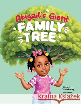 Abigail's Giant Family Tree Chantal Gray 9781068873430 Chantal Gray - książka