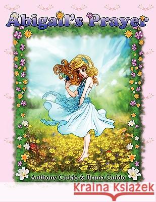 Abigail's Prayer Guido &. B Anthon 9781436371803 Xlibris Corporation - książka