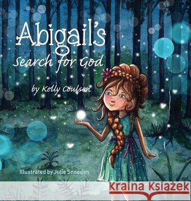 Abigail's Search for God Kelly Coulson Julie Sneeden 9780578467719 Soul Care Books - książka