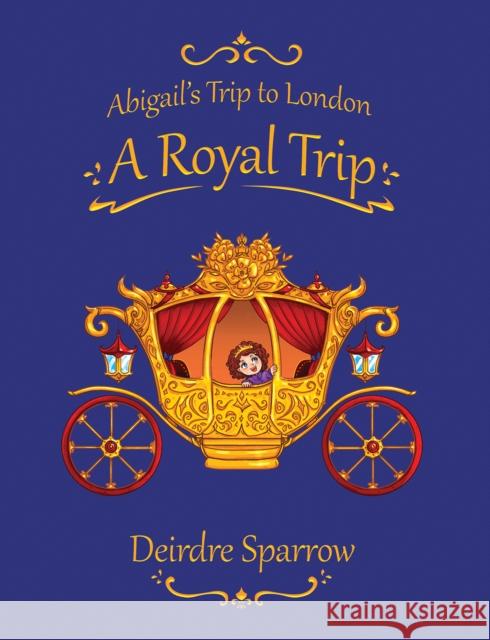 Abigail's Trip to London: A Royal Trip Deirdre Sparrow 9781035833221 Austin Macauley - książka