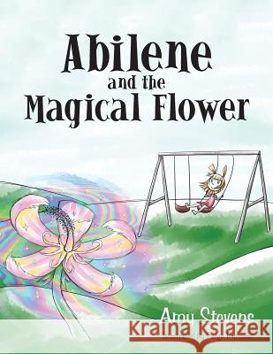Abilene and the Magical Flower Amy Stevens 9781524602567 Authorhouse - książka