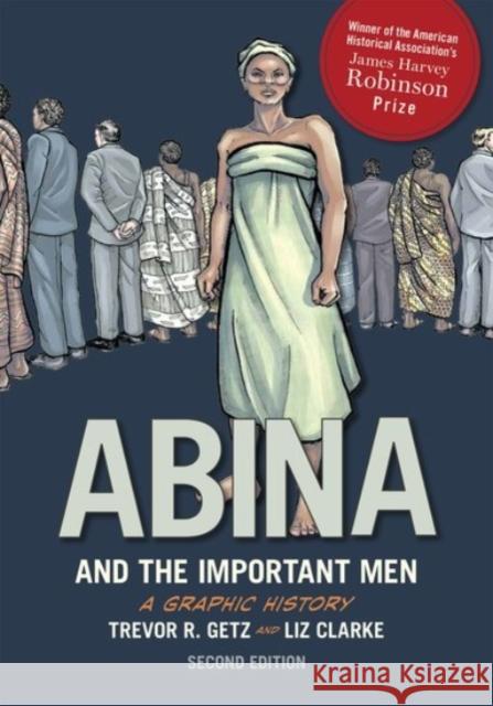 Abina and the Important Men Trevor R. Getz Liz Clarke 9780190238742 Oxford University Press, USA - książka