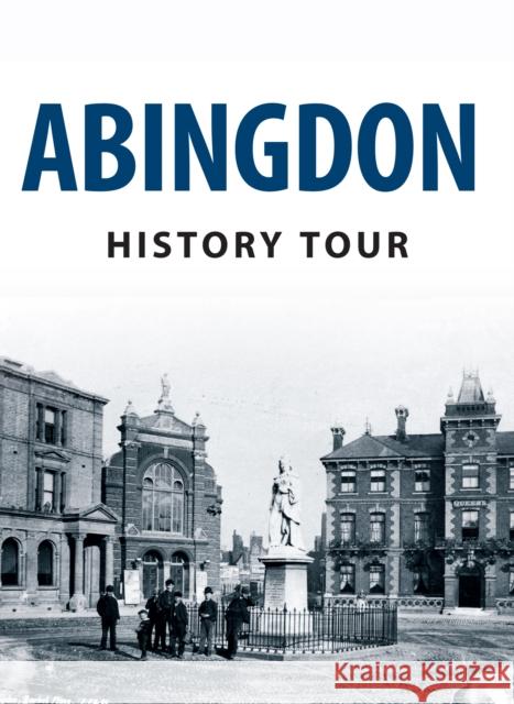 Abingdon History Tour Pamela Horn 9781445641461 Amberley Publishing - książka
