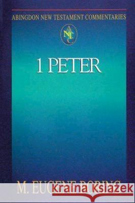 Abingdon New Testament Commentaries: 1 Peter M. Eugene Boring 9780687058549 Abingdon Press - książka