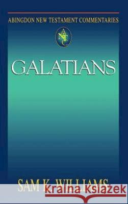 Abingdon New Testament Commentaries: Galatians Williams, Sam K. 9780687057078 Abingdon Press - książka