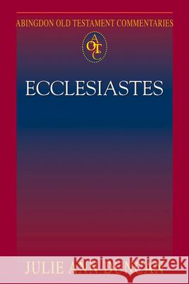 Abingdon Old Testament Commentaries: Ecclesiastes Julie Ann Duncan 9781501837579 Abingdon Press - książka
