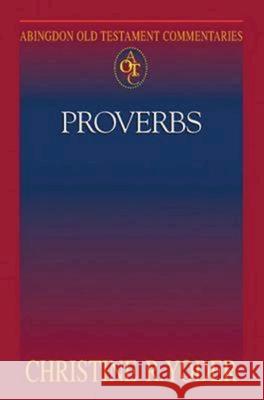 Abingdon Old Testament Commentaries: Proverbs Christine Elizabeth Yoder 9781426700019 Abingdon Press - książka