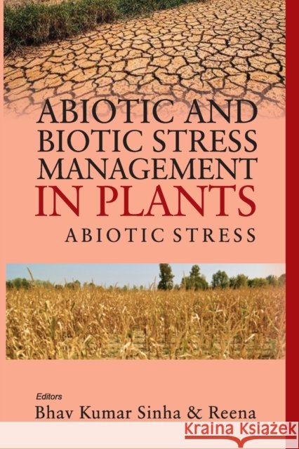 Abiotic and Biotic Stress Management in Plants: Vol.01: : Abiotic Stress B K Sinha Reena  9788196053611 New India Publishing Agency- Nipa - książka