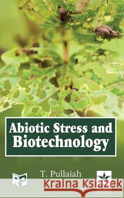 Abiotic Stress and Biotechnology T. Pullaiah 9788170359616 Regency Publications (India) - książka