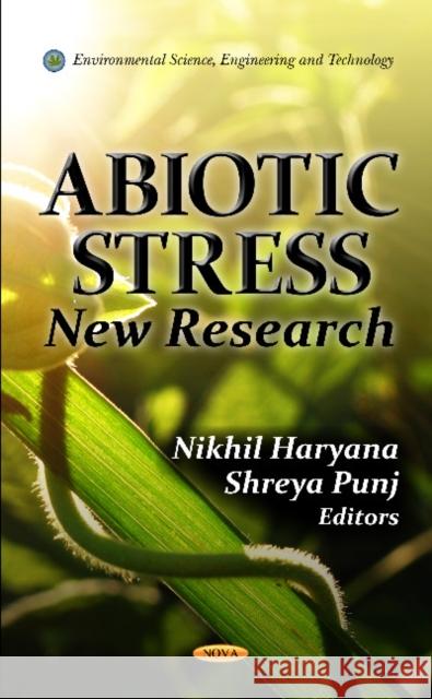 Abiotic Stress: New Research Nikhil Haryana, Shreya Punj 9781619421974 Nova Science Publishers Inc - książka