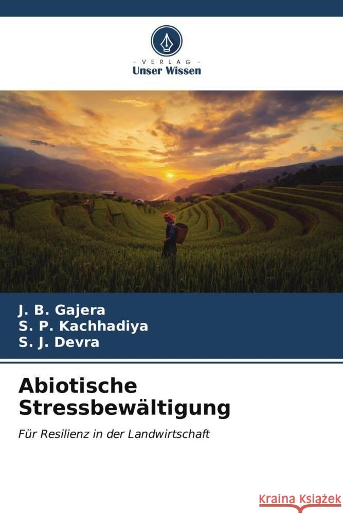 Abiotische Stressbew?ltigung J. B. Gajera S. P. Kachhadiya S. J. Devra 9786207141210 Verlag Unser Wissen - książka