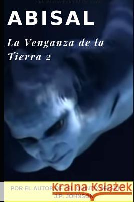 Abisal. La Venganza de la Tierra 2 Joan Pont Galmés, J P Johnson 9781717703934 Independently Published - książka