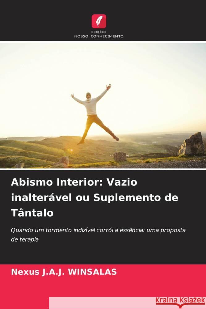 Abismo Interior: Vazio inalter?vel ou Suplemento de T?ntalo Nexus J. a. J. Winsalas 9786208369644 Edicoes Nosso Conhecimento - książka