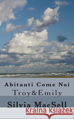 Abitanti Come Noi: Troy&Emily Colombini, Cinzia 9781503037243 Createspace - książka