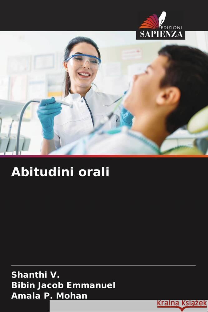 Abitudini orali V., Shanthi, Emmanuel, Bibin Jacob, Mohan, Amala P. 9786204406855 Edizioni Sapienza - książka