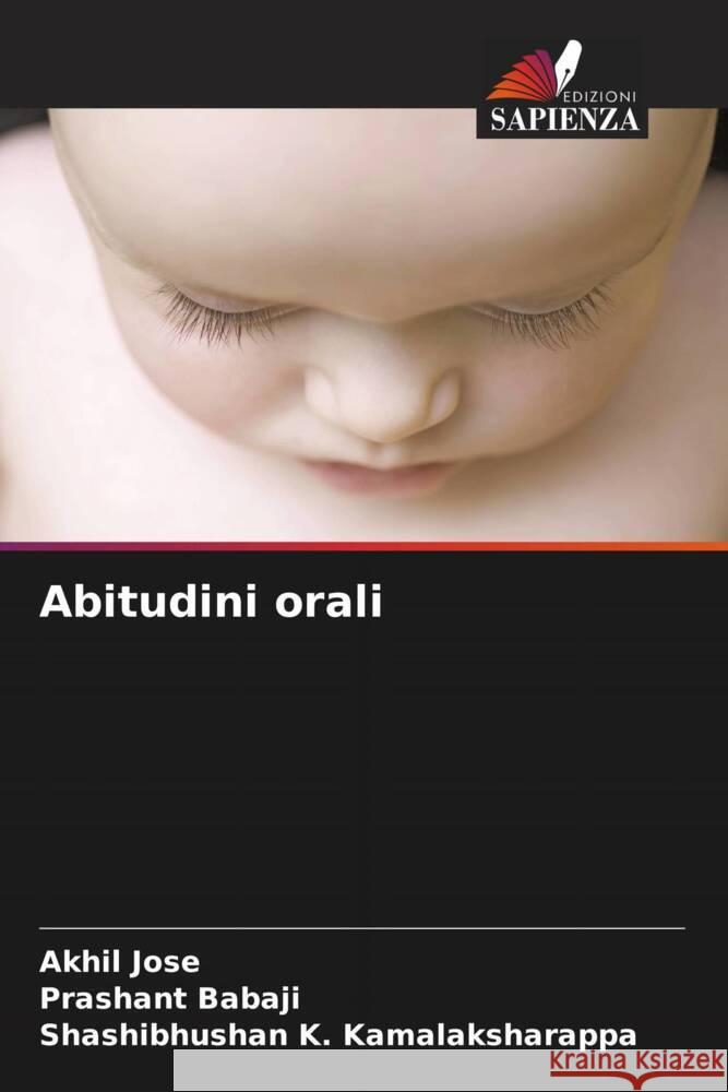 Abitudini orali Jose, Akhil, Babaji, Prashant, K. Kamalaksharappa, Shashibhushan 9786205437544 Edizioni Sapienza - książka