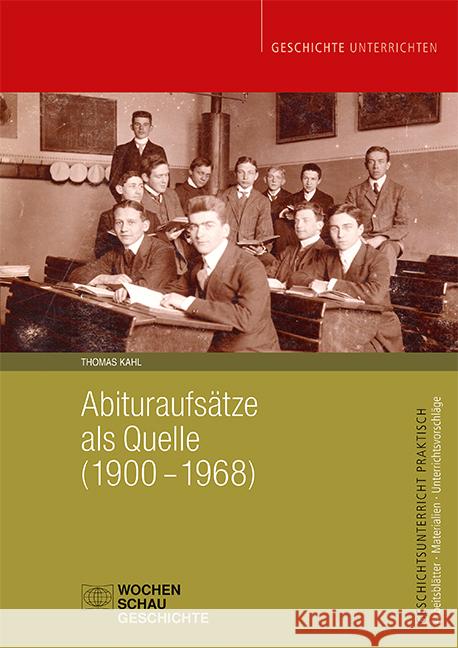 Abituraufsätze als Quelle (1900-1968) Kahl, Thomas 9783734416996 Wochenschau-Verlag - książka
