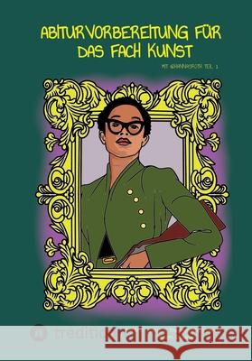 Abiturvorbereitung für das Fach Kunst mit @hannasroth Teil 1 Roth, Hanna 9783384661623 @hannasroth - książka