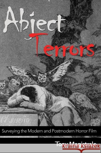 Abject Terrors: Surveying the Modern and Postmodern Horror Film Magistrale, Tony 9780820470566 Peter Lang Publishing Inc - książka