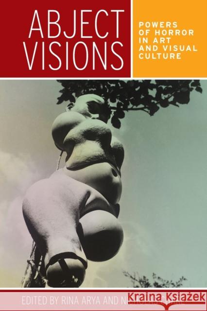 Abject visions: Powers of horror in art and visual culture Arya, Rina 9780719096297 Manchester University Press - książka