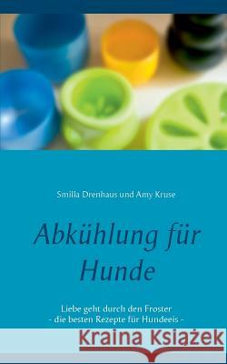 Abkühlung für Hunde Smilla Drenhaus, Amy Kruse 9783752820102 Books on Demand - książka