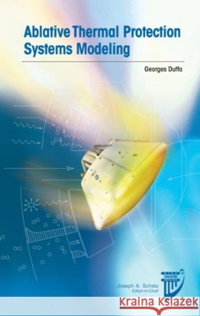 Ablative Thermal Protection Systems Modeling Georges Duffa 9781624101717 AIAA (American Institute of Aeronautics & Ast - książka