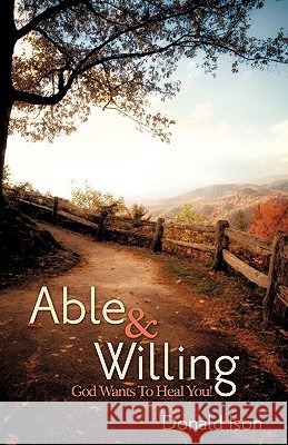 Able & Willing Donald Ison 9781606471456 Xulon Press - książka