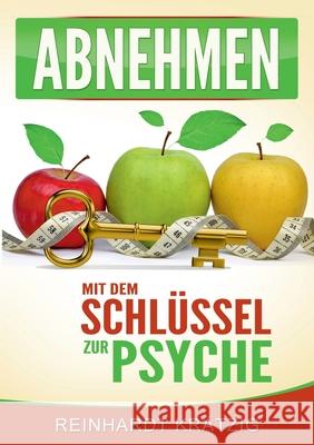 Abnehmen: - Mit dem Schlüssel zur Psyche Reinhardt Krätzig 9783751919432 Books on Demand - książka
