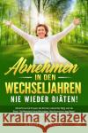Abnehmen in den Wechseljahren Sinaveria GbR, Kroiß, Emma 9783986010010 Sinaveria