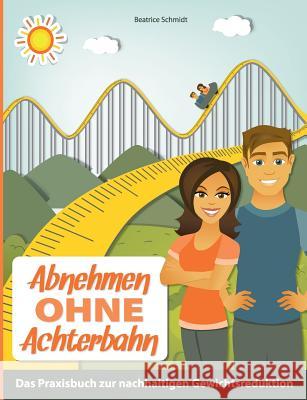 Abnehmen Ohne Achterbahn Schmidt, Beatrice 9783849587635 Tredition Gmbh - książka