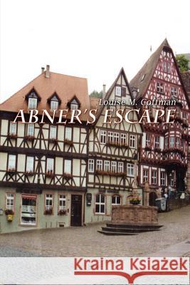 Abner's Escape Louise M. Coffman 9781403362667 Authorhouse - książka