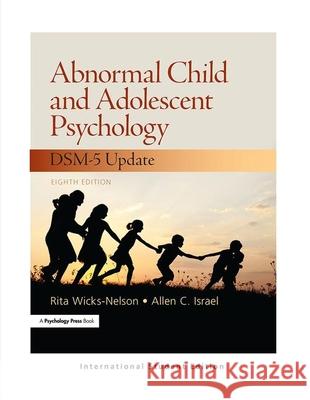 Abnormal Child and Adolescent Psychology International Student Edition Wicks-Nelson, Rita 9781138091016  - książka