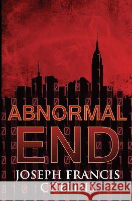 Abnormal End Joseph Francis Collins 9781500349325 Createspace - książka