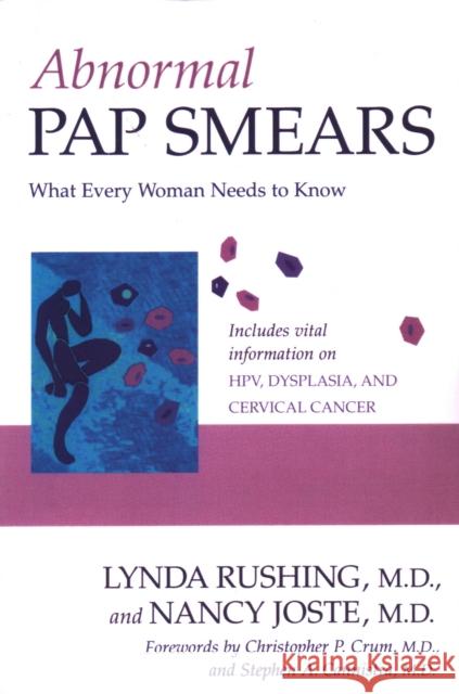 Abnormal Pap Smears: What Every Woman Needs to Know Rushing, Lynda 9781591025719 Prometheus Books - książka