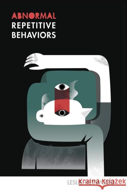 Abnormal Repetitive Behaviors Leslie Heywood 9781597097307 Red Hen Press - książka