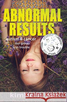 Abnormal Results: autism & cancer - our group is in trouble Rae, Kimberly 9781726376174 Createspace Independent Publishing Platform - książka