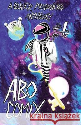 A.B.O. Comix Vol 1: A Queer Prisoners Anthology Casper Cendre 9781736584521 A.B.O. Comix - książka