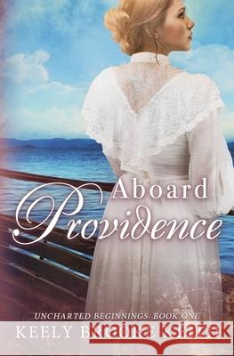 Aboard Providence Keely Brooke Keith 9781542589567 Createspace Independent Publishing Platform - książka