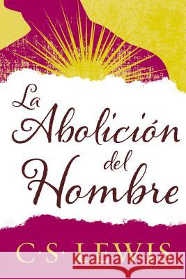 Abolición del Hombre Lewis, C. S. 9780829702422 HarperCollins Espanol - książka