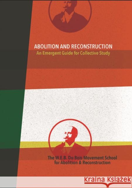 Abolition and Reconstruction: An Emergent Guide for Collective Study  9781945335365 Common Notions - książka