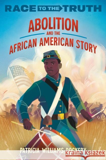 Abolition and the African American Story Patricia Williams Dockery 9780593811368 Crown Books for Young Readers - książka
