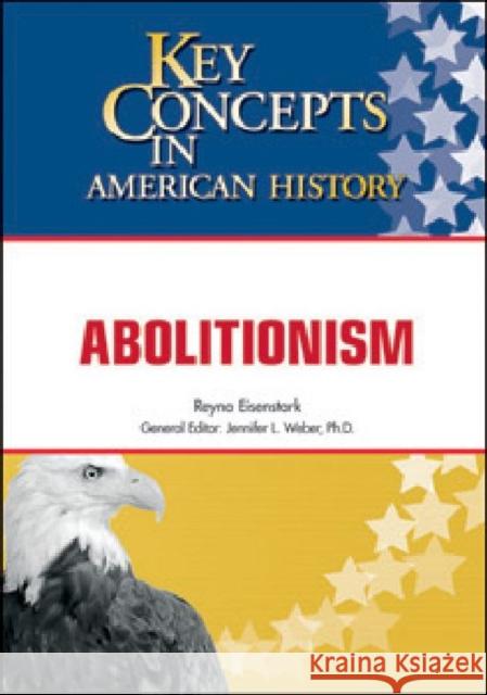 Abolitionism Eisenstark, Reyna 9781604132205 Chelsea House Publications - książka