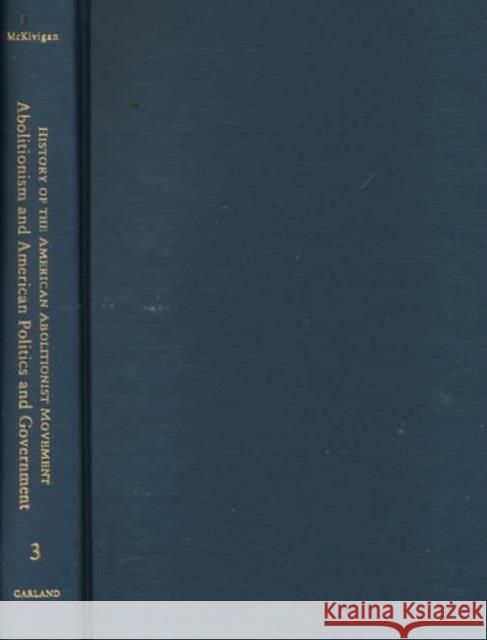 Abolitionism and American Politics and Government John R. McKivigan John R. McKivigan 9780815331070 Routledge - książka