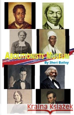 Abolitionists' Museum Sheri Bailey 9781964531694 Wider Perspectives Publishing - książka