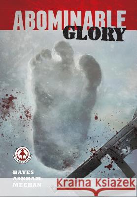 Abominable Glory Martin Hayes, Chris Askham 9781909276475 Markosia Enterprises Ltd - książka