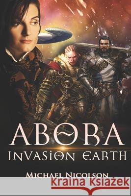 Abora Invasion Earth Michael Nicolson 9781730820120 Independently Published - książka