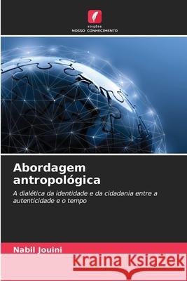 Abordagem antropol?gica Nabil Jouini 9786209249921 Edicoes Nosso Conhecimento - książka