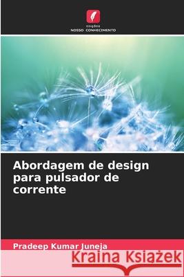 Abordagem de design para pulsador de corrente Juneja, Pradeep Kumar 9786208003609 Edições Nosso Conhecimento - książka
